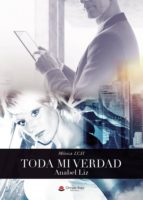 Toda mi verdad: Anabel Liz, de MONICA LCH | portada del libro