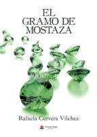 EL GRAMO DE MOSTAZA, de RAFAELA CERVERA VILCHEZ | portada del libro