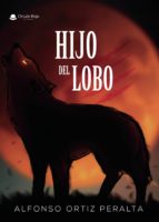 Hijo del lobo, de ALFONSO ORTIZ PERALTA | portada del libro