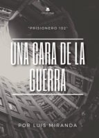 Una cara de la guerra, de LUIS MIRANDA | portada del libro