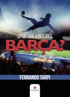 ¿Por qué eres del Barça?, de FERNANDO TARPI | portada del libro