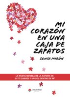 Mi corazón en una caja de zapatos, de SONIA MIRON | portada del libro