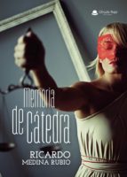 MEMORIA DE CÁTEDRA, de RICARDO MEDINA RUBIO | portada del libro