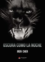 OSCURA COMO LA NOCHE, de IREN CHER | portada del libro