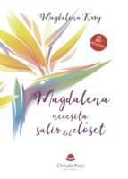 MAGDALENA NECESITA SALIR DEL CLÓSET, de MAGDALENA KURY | portada del libro
