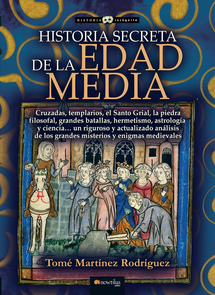 Historia secreta de la Edad Media, de Martínez Rodríguez, Tomé | portada del libro