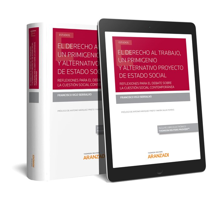 El derecho al trabajo, un primigenio y alternativo proyecto de Estado social (Papel + e-book), de Vigo Serralvo, Francisco |