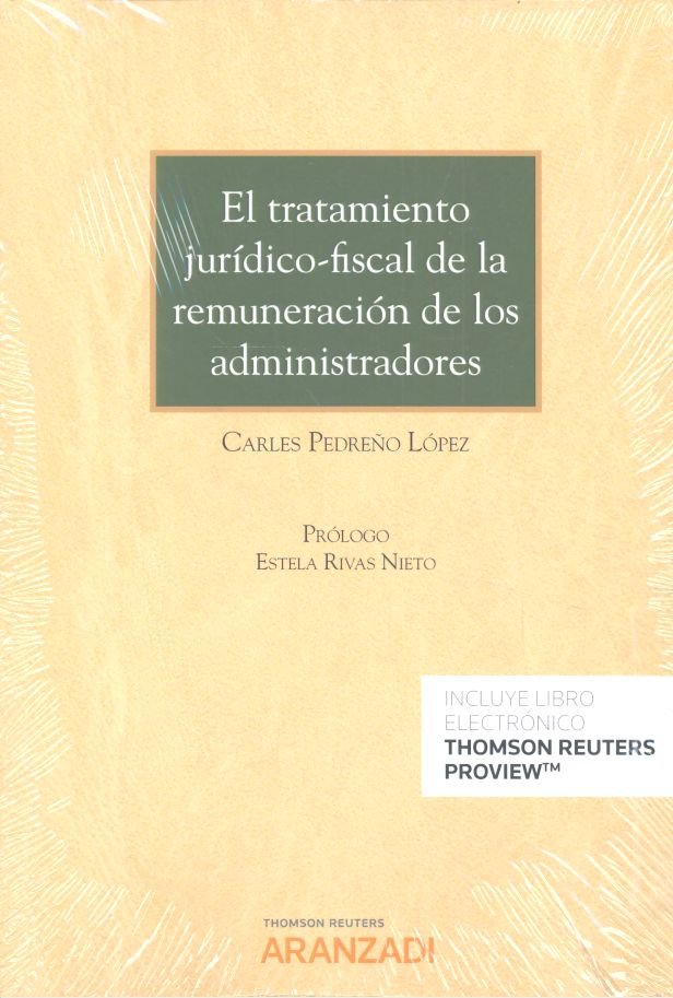 El tratamiento jurídico-fiscal de la remuneración de los administradores (Papel + e-book), de Pedreño López, Carles | portada