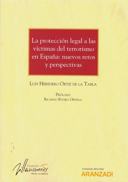La protección legal a las víctimas del terrorismo en España: nuevos retos y perspectivas (Papel + e-, de Heredero Ortiz de la