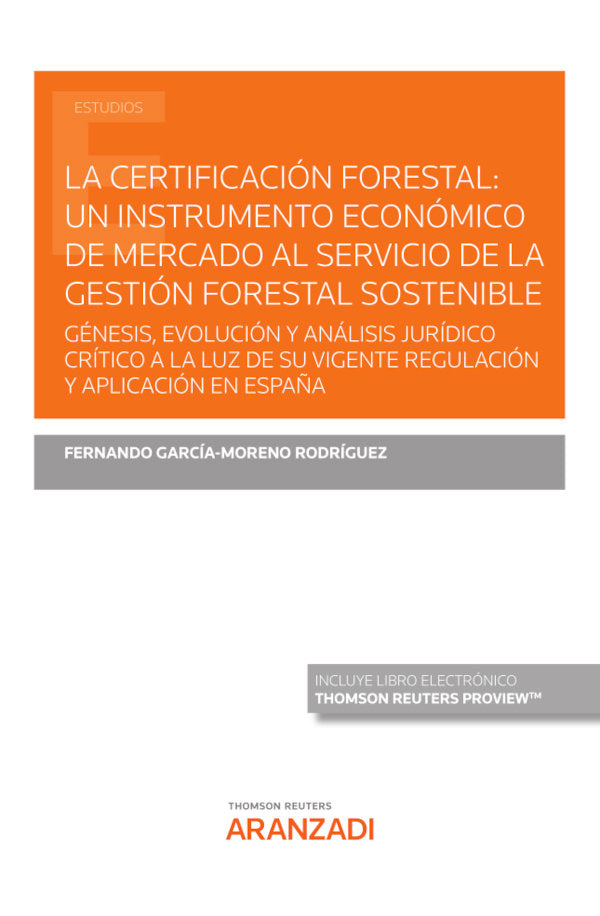 LA CERTIFICACION FORESTAL UN INSTRUMENTO ECONOMICO DE MERCAD, de FERNANDO GARCIA-MORENO RODRIGUEZ | portada del libro