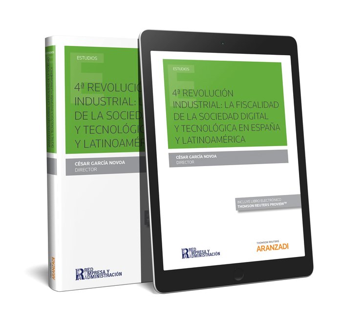 4ª Revolución Industrial: La fiscalidad de la sociedad digital y tecnológica en España y Latinoaméri, de García Novoa, César