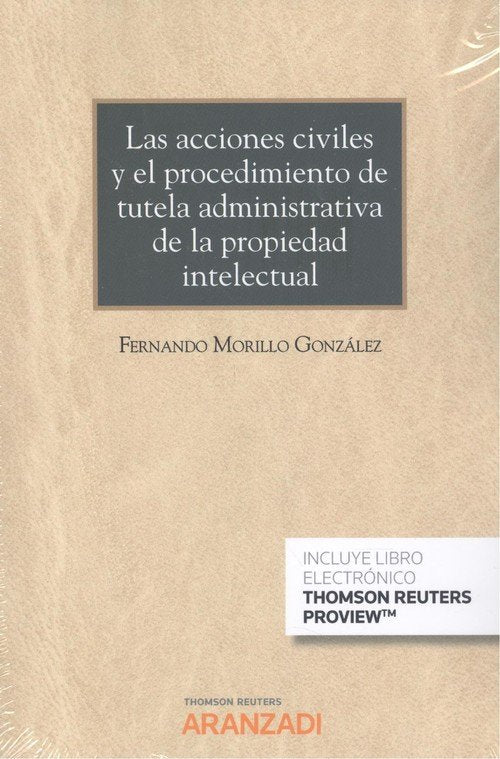 Las acciones civiles y el procedimiento de tutela administrativa de la propiedad intelectual (Papel, de Morillo González, Fer