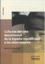 CULTURAS DEL CINE DOCUMENTAL: DE LA ESPAÑA REPUBLICANA A LOS AÑOS SESENTA, de ORTEGA GALVEZ, MARIA LUISA | portada del libro