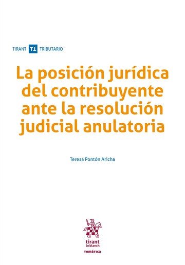 La posición jurídica del contribuyente ante la resolución judicial anulatoria, de Pontón Aricha, Teresa | portada del libro
