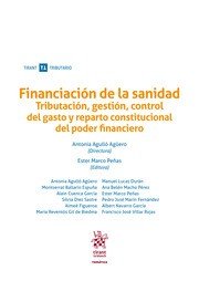 Financiación de la Sanidad. Tributación, Gestión, Control del Gasto y Reparto Constitucional del Pod, de AGULLÓ AGÜERO | port
