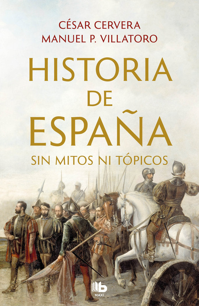 Historia de España sin mitos ni tópicos, de Cervera, César | portada del libro