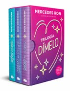 Trilogía Dímelo (estuche con: Dímelo bajito | Dímelo en secreto | Dímelo con besos) (Dímelo), de Mercedes Ron | portada del l