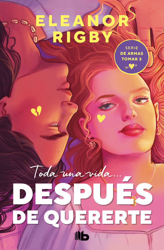 DESPUES DE QUERERTE DE ARMAS TOMAR 3, de ELEANOR RIGBY | portada del libro