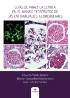 Guías de práctica clínica en el manejo terapéutico de las enfermedades glomerulares, de EDUARDO VERDE MORENO | portada del li