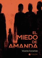 El miedo de Amanda, de VICENTE CORACHAN | portada del libro
