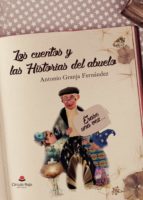 Los cuentos y las Historias del abuelo, de ANTONIO GRANJA FERNANDEZ | portada del libro