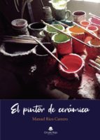 EL PINTOR DE CERÁMICA, de MANUEL RICO CANTERO | portada del libro