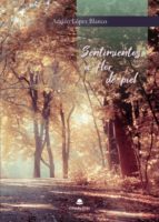 Sentimientos a flor de piel, de ADRIAN LOPEZ BLANCO | portada del libro