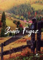 Sueño Fugaz, de HENAR TEJERO | portada del libro