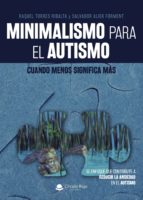 Minimalismo para el autismo: cuando menos significa más, de RAQUEL TORRES RIBALTA | portada del libro