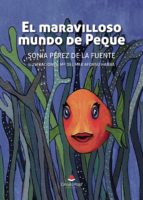El maravilloso mundo de Peque, de SONIA PEREZ DE LA FUENTE | portada del libro