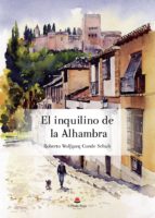 El inquilino de la Alhambra, de ROBERTO WOLFGANG CONDE SCHUH | portada del libro