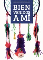 Bienvenidos a mí, de MARIA LUISA CASTILLO CARRASCO | portada del libro