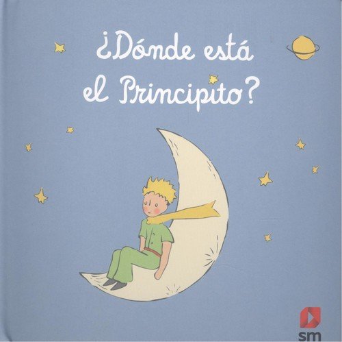 DONDE ESTA EL PRINCIPITO, de SAINT-EXUPERY, ANTOINE DE | portada del libro