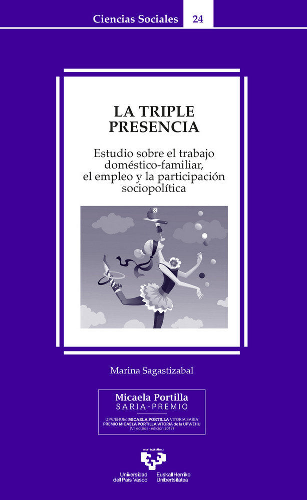 La triple presencia. Estudio sobre el trabajo doméstico-familiar, el empleo y la participación socio, de Sagastizabal Emilio-