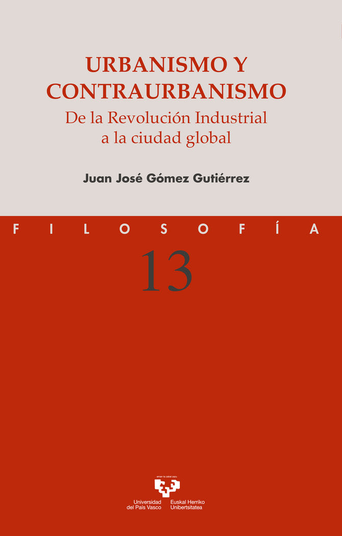 Urbanismo y contraurbanismo. De la Revolución Industrial a la ciudad global, de Gómez Gutiérrez, Juan José | portada del libr