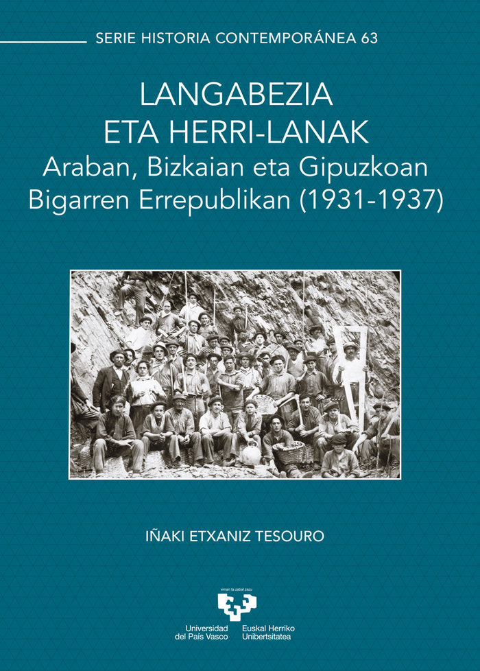 Langabezia eta herri-lanak. Araban, Bizkaian eta Gipuzkoan Bigarren Errepublikan (1931-1937), de ETXANIZ TESOURO, IÑAKI | por