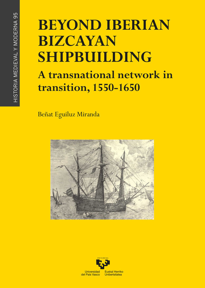 Beyond Iberian Bizcayan shipbuilding, de EGUILUZ MIRANDA,BEÑAT | portada del libro