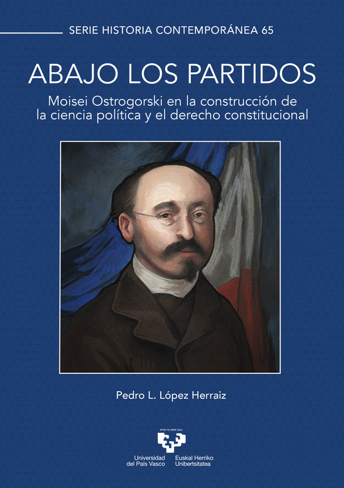 ABAJO LOS PARTIDOS MOISEI OSTROGORSKI EN LA CONSTRUCCION DE, de LOPEZ HERRAIZ, PEDRO L. | portada del libro