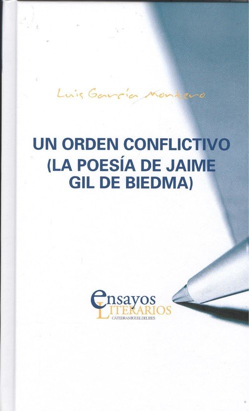 ORDEN CONFLICTIVO, UN. (LA POESÍA DE JAIME GIL DE BIEDMA), de GARCIA MONTERO | portada del libro