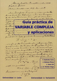 GUÍA PRÁCTICA DE VARIABLE COMPLEJA Y APLICACIONES, de GALINDO SOTO, FELIX | portada del libro
