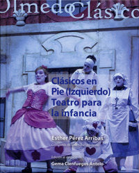 CLÁSICOS EN PIE (IZQUIERDO). TEATRO PARA LA INFANCIA, de CIENFUEGOS ANTELO, GEMA | portada del libro