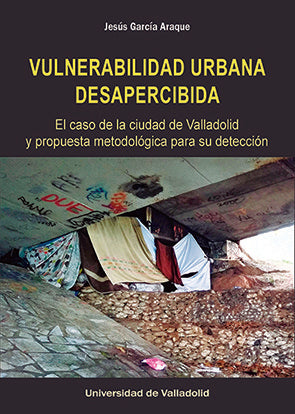 VULNERABILIDAD URBANA DESAPERCIBIDA EL CA, de GARCIA ARAQUE, JESUS | portada del libro