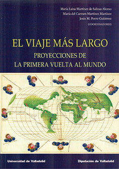VIAJE MAS LARGO, EL. PROYECCIONES DE LA PRIMERA VUELTA AL MUNDO, de MARTINEZ DE SALINAS | portada del libro