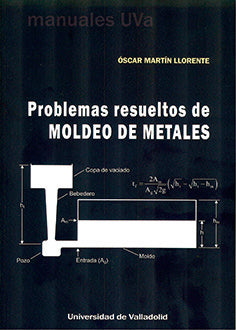 PROBLEMAS RESUELTOS DE MOLDEO DE METALES, de MARTIN LLORENTE | portada del libro