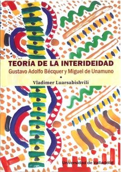 TEORIA DE LA INTERIDEIDAD GUSTAVO ADOLFO BECQUER Y MIGUEL D, de LUARSABISHVIILI, VLADIMER | portada del libro
