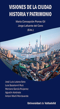VISIONES DE LA CIUDAD. HISTORIA Y PATRIMONIO, de PORRAS GIL, CONCEPCION | portada del libro