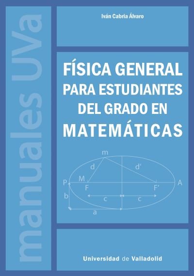 FISICA GENERAL PARA ESTUDIANTES DEL GRADO EN MATEMATICAS, de CABRIA ALVARO, IVAN | portada del libro