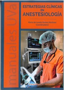 ESTRATEGIAS CLINICAS EN ANESTESIOLOGIA, de GOMEZ MARTINEZ, MARIA DE LORETO | portada del libro
