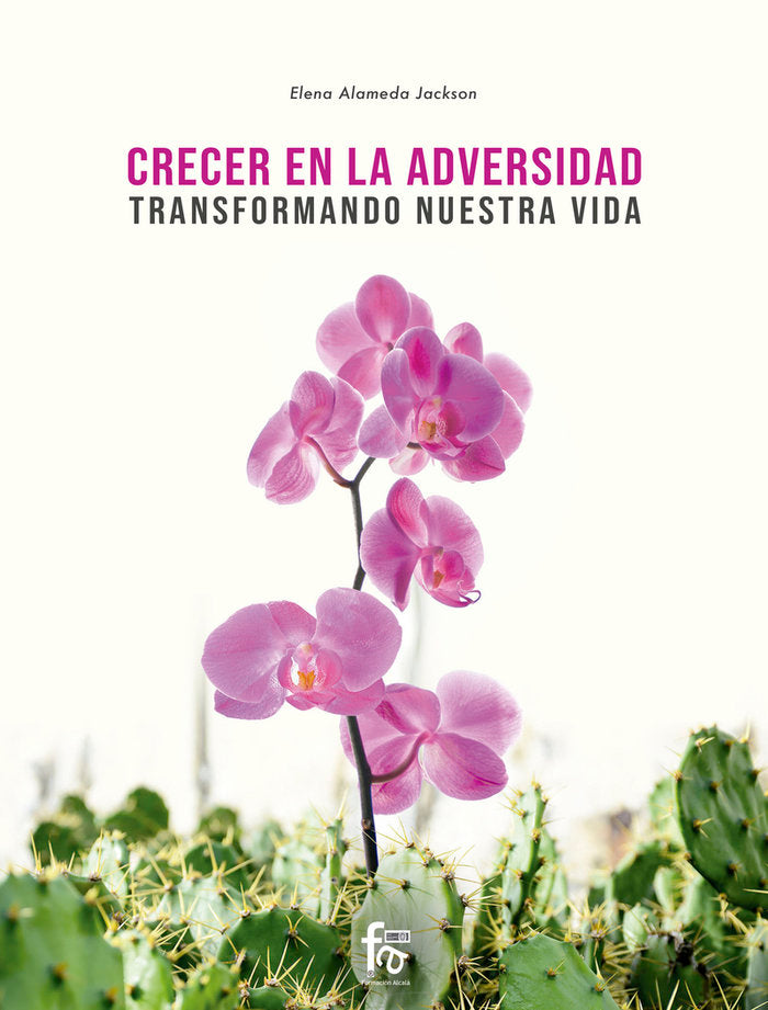 CRECER EN LA ADVERSIDAD. TRANSFORMANDO NUESTRA VIDA, de ALAMEDA JACKSON, ELENA | portada del libro