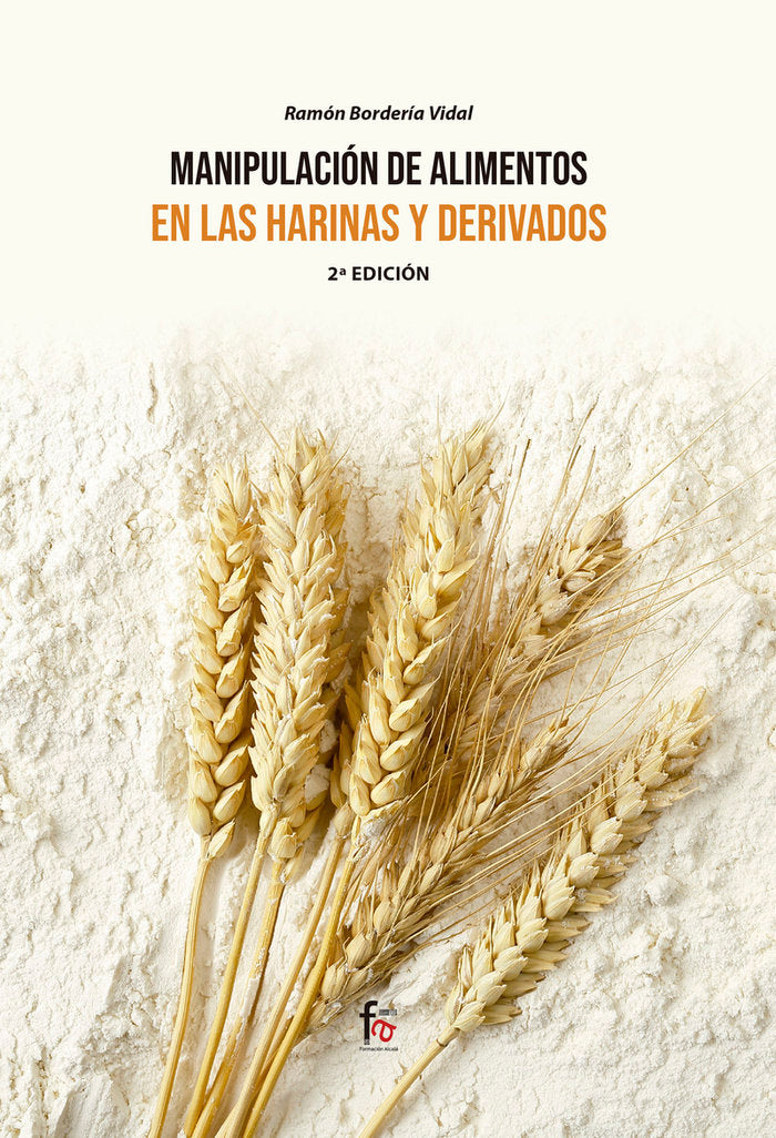 MANIPULACIÓN DE ALIMENTOS EN LAS HARINAS Y DERIVADOS-2 EDICIÓN, de BORDERÃA VIDAL, RAMÓN | portada del libro
